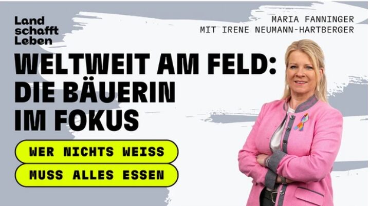 Titelbild wer nichts weiß muss alles essen - Weltweit am Feld: Bäuerinnen im Fokus mit Foto der Bundesbäuerin