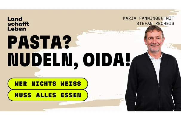 Titelbild vom Podcast 'Wer nichts weiss muss alles essen' - Pasta? Nudeln, oida! | Stefan Recheis