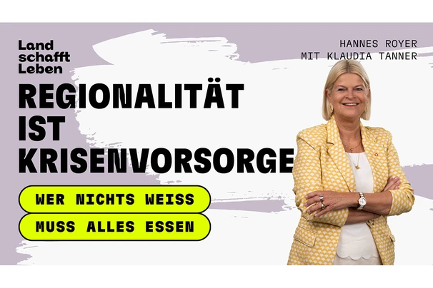 Titelbild vom Podcast 'Wer nichts weiss muss alles essen' - Regionalität ist Krisenvorsorge | Klaudia Tanner