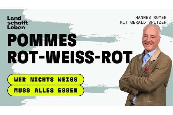 Titelbild vom Podcast 'Wer nichts weiss muss alles essen' - Pommes rot-weiß-rot mit Gerald Spitzer